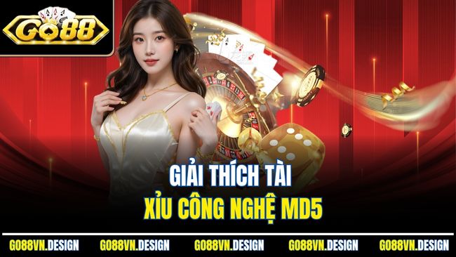 Tài Xỉu MD5 GO88 Công Nghệ Mới Minh Bạch Và Bảo Mật 2 Giải thích tài xỉu công nghệ MD5