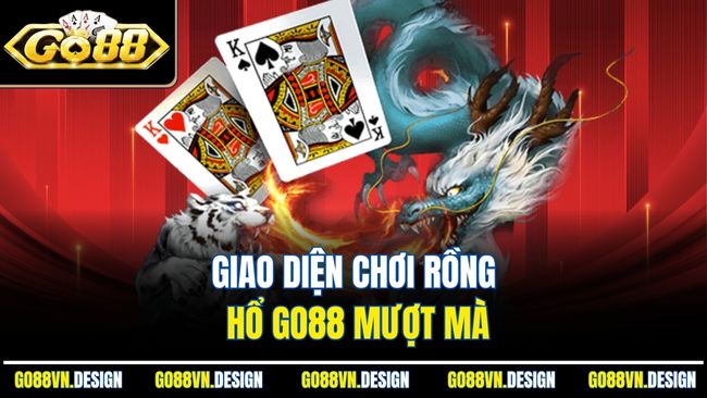 Rồng Hổ GO88 Cược Cực Nhanh, Ăn Lớn Chỉ Trong Vài Giây 2 Giao diện chơi Rồng Hổ Go88 mượt mà